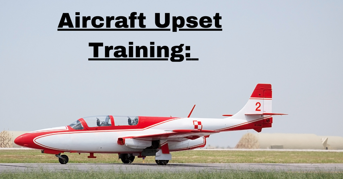 Aircraft Upset Training: