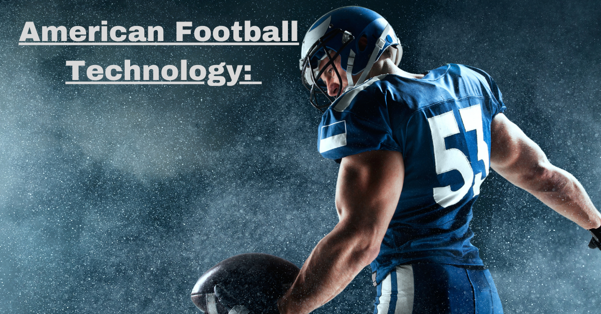 American Football Technology: