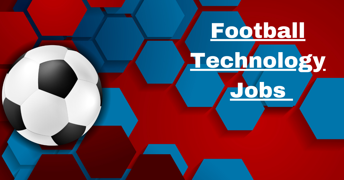 Football Technology Jobs: