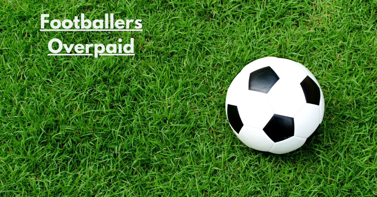 Footballers Overpaid?