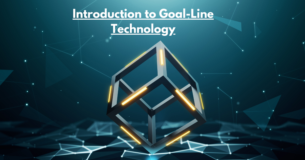 Introduction to Goal-Line Technology