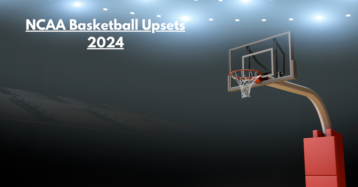 NCAA Basketball Upsets 2024: